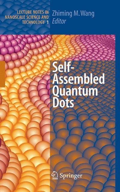 Cover for Zhiming M Wang · Self-Assembled Quantum Dots - Lecture Notes in Nanoscale Science and Technology (Gebundenes Buch) [2008 edition] (2007)