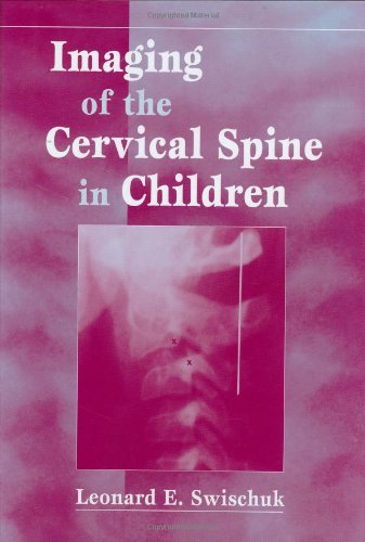 Cover for Leonard E. Swischuk · Imaging of the Cervical Spine in Children (Swischuk, Imaging of the Cervical Spine in Children) (Innbunden bok) (2001)
