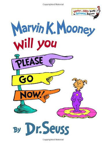 Marvin K. Mooney Will You Please Go Now!  (Bright and Early Books for Beginning Beginners) - Dr. Seuss - Bøger - Random House - 9780394824901 - 12. august 1972