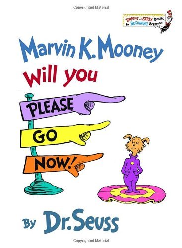 Cover for Dr. Seuss · Marvin K. Mooney Will You Please Go Now!  (Bright and Early Books for Beginning Beginners) (Hardcover Book) [First edition] (1972)