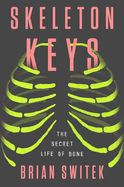 Cover for Brian Switek · Skeleton Keys (Hardcover Book) (2019)