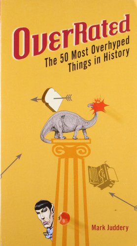 Cover for Mark Juddery · Overrated: the 50 Most Overhyped Things in History (Paperback Book) (2010)