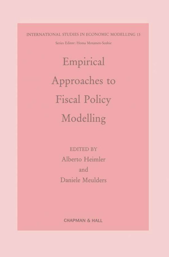 Empirical Approaches to Fiscal Policy Modelling - International Studies in Economic Modelling - Charles Van Doren - Books - Chapman and Hall - 9780412449901 - December 31, 1992