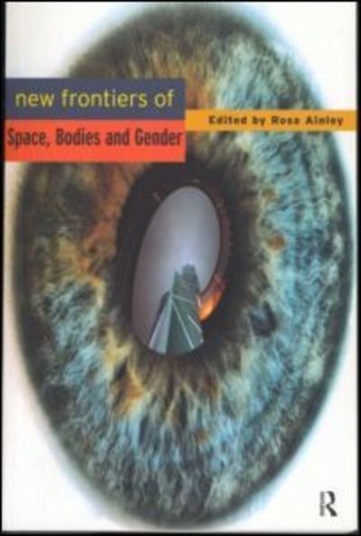 Cover for Rosa Ainley · New Frontiers of Space, Bodies and Gender (Paperback Book) (1998)