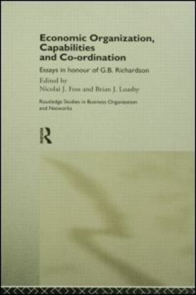 Cover for Nicolai J Foss · Economic Organization, Capabilities and Coordination - Routledge Studies in Business Organizations and Networks (Innbunden bok) [Annotated edition] (1998)