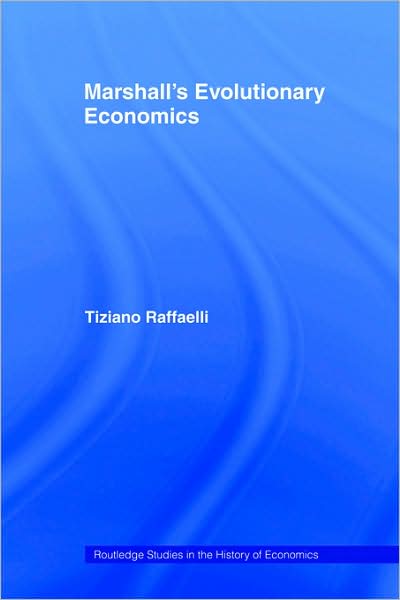 Cover for Tiziano Raffaelli · Marshall's Evolutionary Economics - Routledge Studies in the History of Economics (Paperback Book) [New edition] (2006)