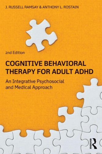 Cover for Ramsay, J. Russell (University of Pennsylvania School of Medicine, USA) · Cognitive Behavioral Therapy for Adult ADHD: An Integrative Psychosocial and Medical Approach (Hardcover Book) (2014)