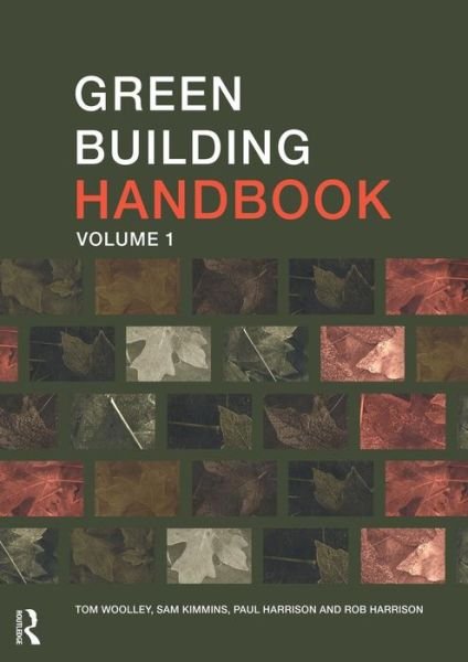 Green Building Handbook: Volume 1: A Guide to Building Products and their Impact on the Environment - Tom Woolley - Bøger - Taylor & Francis Ltd - 9780419226901 - 27. november 1997