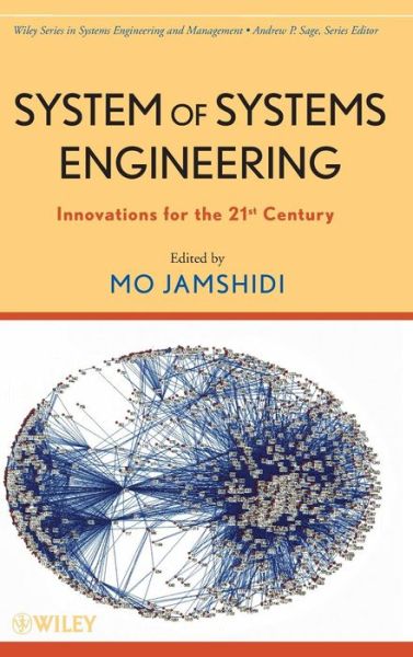 System of Systems Engineering: Innovations for the 21st Century - Wiley Series in Systems Engineering and Management - M Jamshidi - Books - John Wiley & Sons Inc - 9780470195901 - November 3, 2008