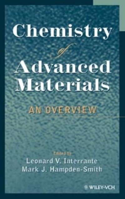 Chemistry of Advanced Materials: An Overview - LV Interrante - Boeken - John Wiley & Sons Inc - 9780471185901 - 20 januari 1998