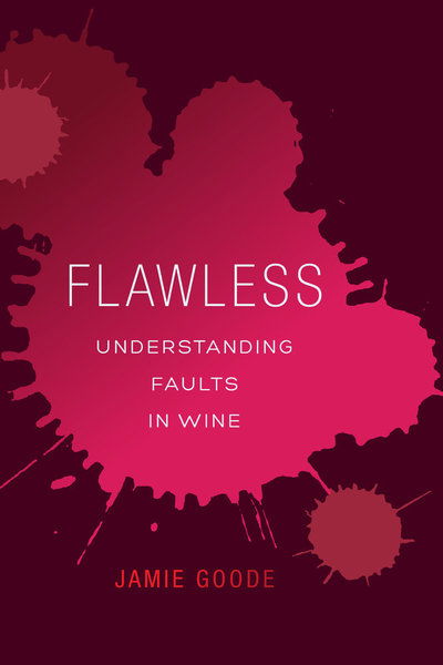 Cover for Jamie Goode · Flawless: Understanding Faults in Wine (Hardcover Book) (2018)