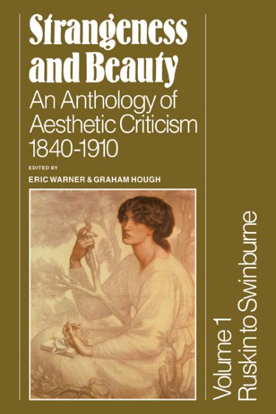 Cover for Graham Hough · Strangeness and Beauty: Volume 1, Ruskin to Swinburne: An Anthology of Aesthetic Criticism 1840–1910 (Paperback Book) (1983)