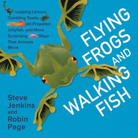 Cover for Steve Jenkins · Flying Frogs and Walking Fish (Hardcover Book) (2016)