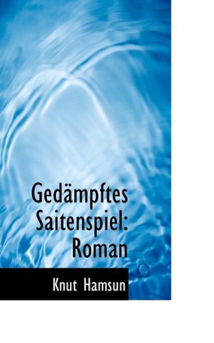 Cover for Knut Hamsun · Gedacmpftes Saitenspiel: Roman (Hardcover bog) [German edition] (2008)