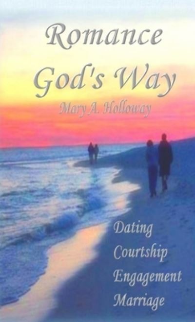 Cover for Mary A. Holloway · Romance God's Way (Book) (2009)