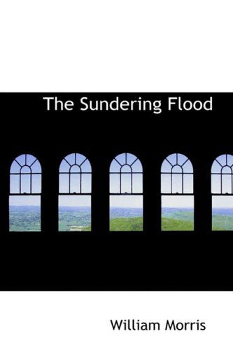 Cover for William Morris · The Sundering Flood (Hardcover Book) (2008)