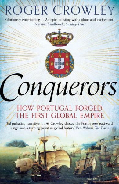 Conquerors: How Portugal Forged the First Global Empire - Roger Crowley - Livros - Faber & Faber - 9780571290901 - 4 de agosto de 2016