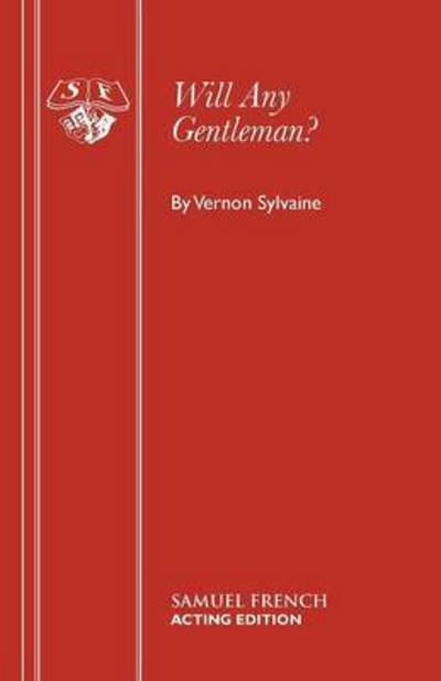 Cover for Vernon Sylvaine · Will Any Gentleman?: Play - Acting Edition (Paperback Book) (2015)
