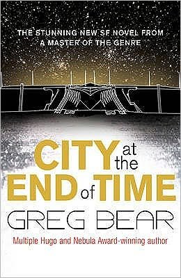 Cover for Greg Bear · City at the End of Time (Pocketbok) (2009)