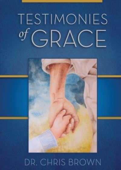 Cover for Chris Brown · Testimonies of Grace (Paperback Bog) (2020)