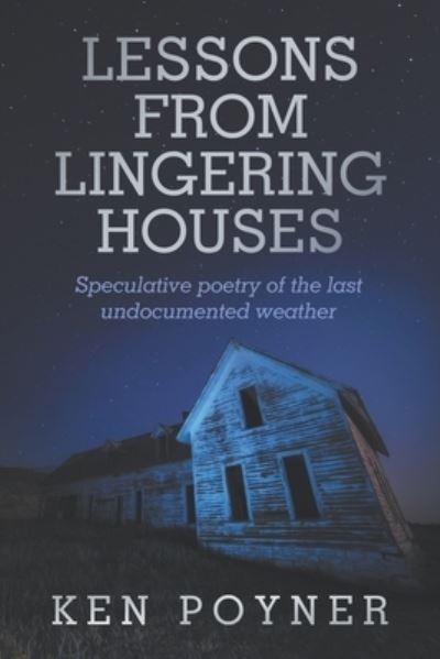 Cover for Ken Poyner · Lesson From Lingering Houses (Paperback Book) (2021)