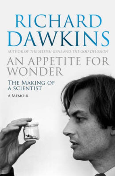 Cover for Richard Dawkins · An Appetite For Wonder: The Making of a Scientist (Book) (2013)
