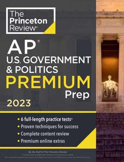 Cover for Princeton Review · Princeton Review AP U.S. Government &amp; Politics Premium Prep, 2023: 6 Practice Tests + Complete Content Review + Strategies &amp; Techniques - College Test Preparation (Paperback Book) (2022)