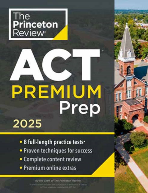 Princeton Review ACT Premium Prep, 2025: 8 Practice Tests + Content Review + Strategies - Princeton Review - Livros - Random House USA Inc - 9780593517901 - 28 de janeiro de 2025