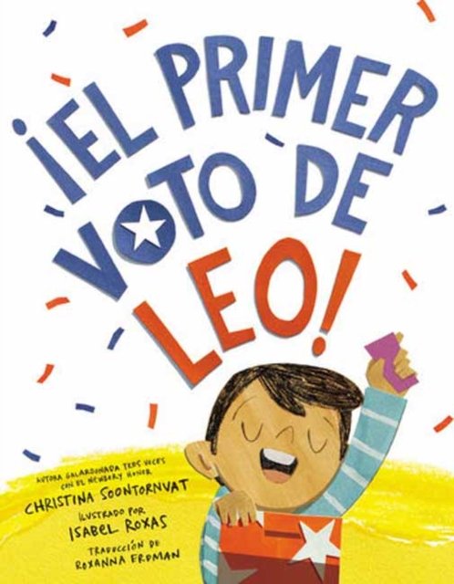 Cover for Christina Soontornvat · ¡El primer voto de Leo! (Pocketbok) [Leo's First Vote! Spanish edition] (2024)