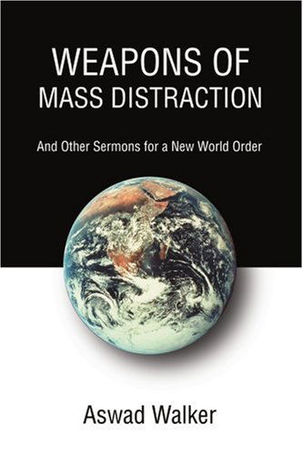 Cover for Aswad Walker · Weapons of Mass Distraction: and Other Sermons for a New World Order (Pocketbok) (2004)