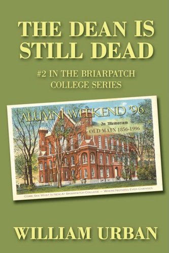 Cover for William Urban · The Dean is Still Dead: #2 in the Briarpatch College Series (Paperback Book) (2008)