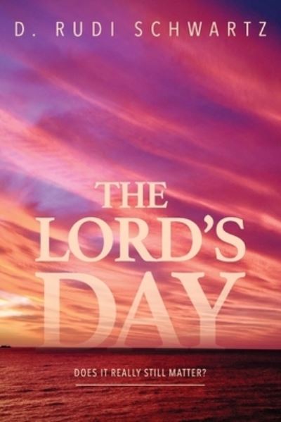 Cover for REV Dr Rudi Schwartz · The Lord's Day (Paperback Book) (2021)