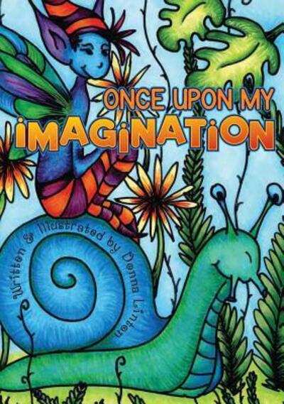 Once upon My Imagination - Donna Linton - Livros - Kiss My Patootie - 9780648549901 - 29 de abril de 2019