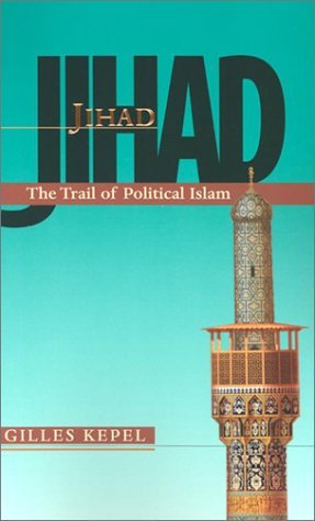 Cover for Gilles Kepel · Jihad: The Trail of Political Islam (Pocketbok) [New edition] (2003)