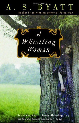 Cover for A.s. Byatt · A Whistling Woman (Paperback Bog) [Reprint edition] (2004)