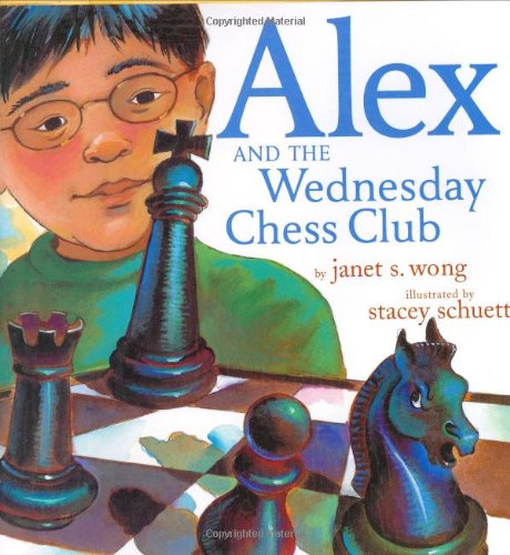 Cover for Janet S. Wong · Alex and the Wednesday Chess Club (Hardcover Book) (2004)