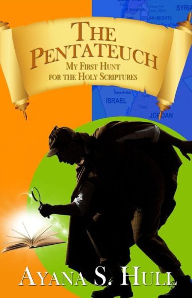 Cover for Ayana S. Hull · The Pentateuch (Us Version): My First Hunt for the Holy Scriptures (Paperback Book) (2014)