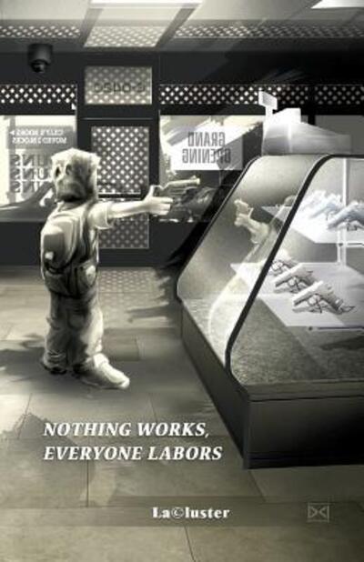 Cover for Lacluster · Nothing Works, Everyone Labors (Paperback Book) (2015)