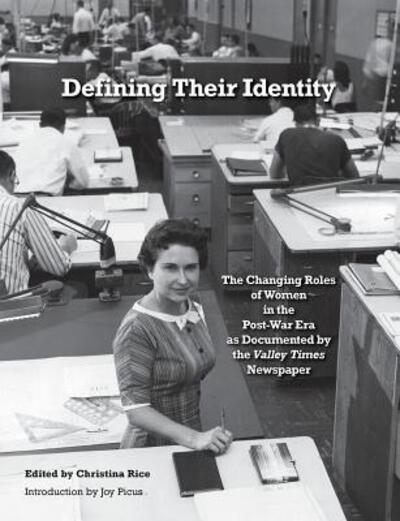 Cover for Christina Rice · Defining Their Identity : The Changing Roles of Women in the Post-War Era as Documented by the Valley Times Newspaper (Paperback Book) (2016)