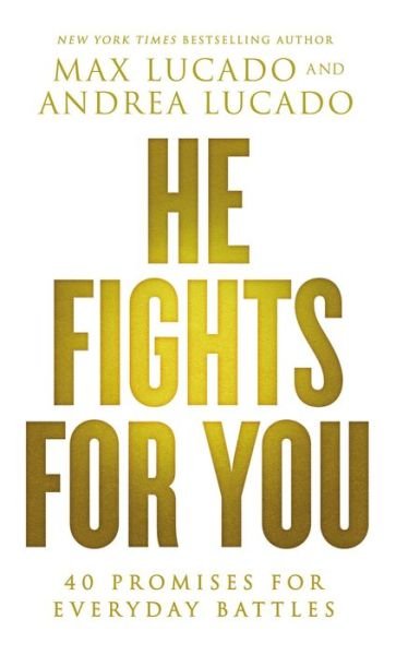 Cover for Max Lucado · He Fights for You: 40 Promises for Everyday Battles (Taschenbuch) (2015)