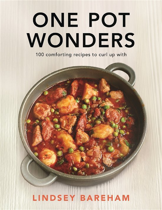 Cover for Lindsey Bareham · One Pot Wonders: Easy and delicious feasting without the hassle (Hardcover Book) (2014)