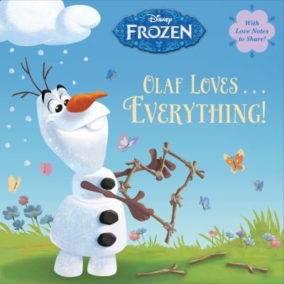 Cover for RH Disney Staff · Olaf Loves ... Everything! (Disney Frozen) (Bog) (2016)
