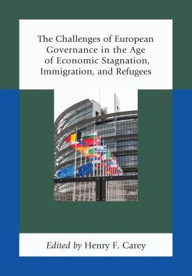 Cover for The Challenges of European Governance in the Age of Economic Stagnation, Immigration, and Refugees (Hardcover Book) (2016)
