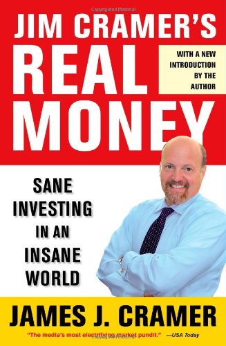 Cover for James J. Cramer · Jim Cramer's Real Money: Sane Investing in an Insane World (Paperback Book) (2009)