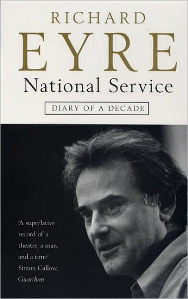 Cover for Richard Eyre · National Service: Diary of a Decade at the National Theatre (Paperback Book) [New edition] (2004)