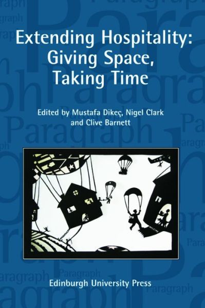 Cover for Mustafa Dikec · Extending Hospitality: Giving Space, Taking Time: Paragraph Volume 32 Number 1 (Paperback Book) (2009)