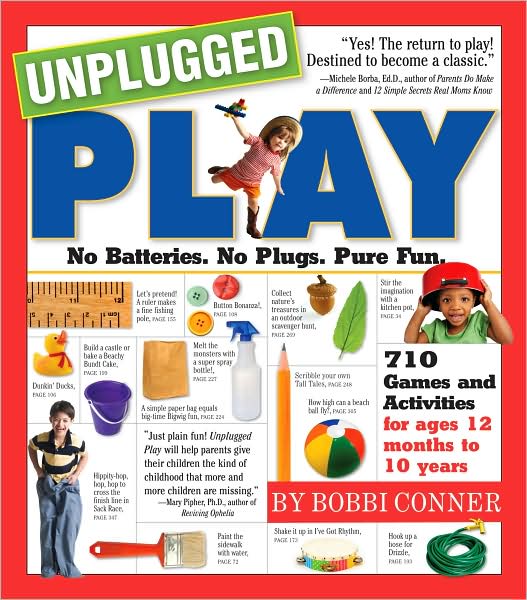 Unplugged Play: No Batteries. No Plugs. Pure Fun. - Bobbi Conner - Books - Workman Publishing - 9780761143901 - July 18, 2007