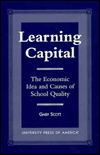 Cover for Gary Scott · Learning Capital: The Economic Idea and Causes of School Quality (Paperback Book) (1996)