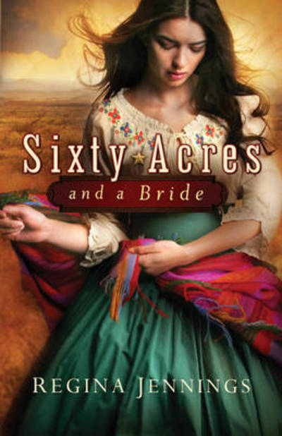 Cover for Regina Jennings · Sixty Acres and a Bride (Paperback Book) (2012)