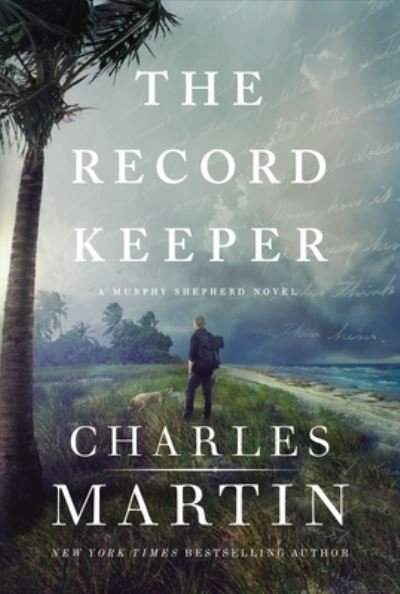 Cover for Charles Martin · The Record Keeper - A Murphy Shepherd Novel (Gebundenes Buch) (2022)